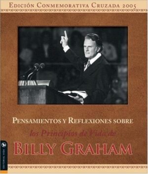 Pensamientos Y Reflexiones Sobre Los Principios De Vida/Billy Graham