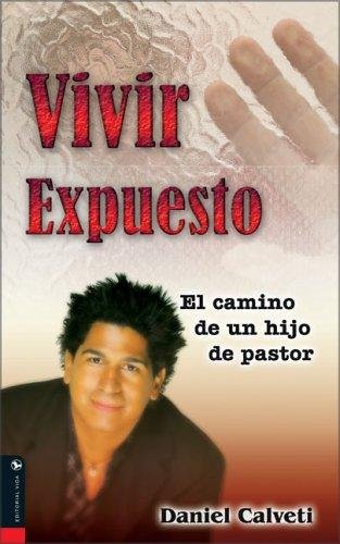 Vivir Expuesto: El Camino de un Hijo de Pastor 1 Vivir Expuesto: El Camino de un Hijo de Pastor