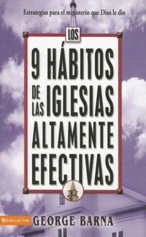 9 Habitos De Las Iglesias Altamente Efectivas