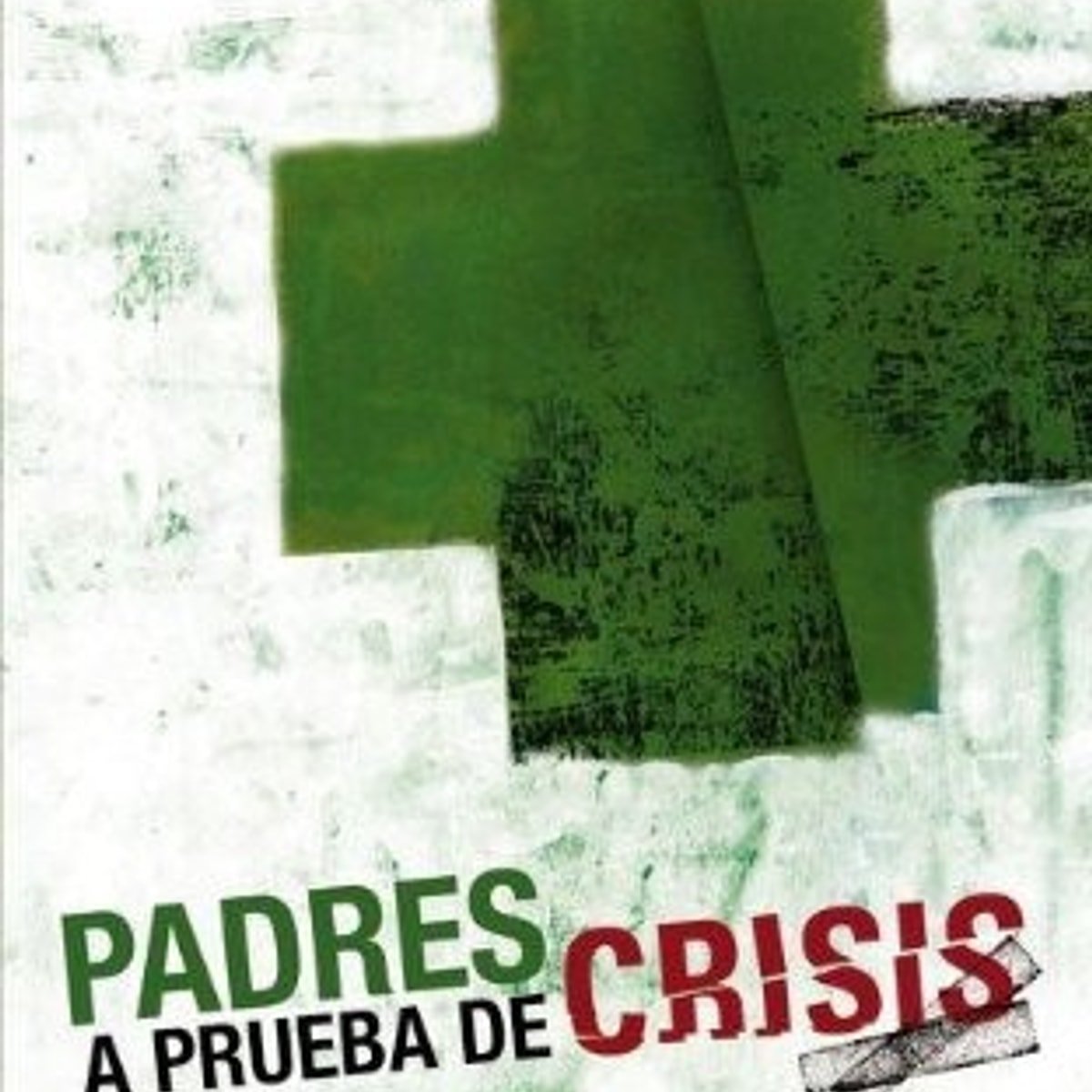 Padres A Prueba De Crisis 1 Padres A Prueba De Crisis
