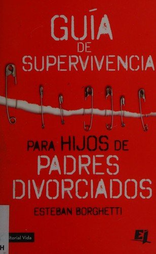 Guía de Supervivencia para Hijos de Padres Divorciados 1 Guía de Supervivencia para Hijos de Padres Divorciados