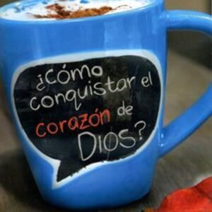 Como conquistar el corazon de Dios