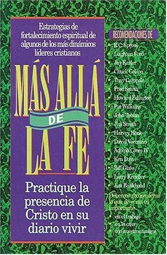 Mas Alla De La Fe/Practique La Presencia De Cristo En Su Diario Viv 1 Mas Alla De La Fe/Practique La Presencia De Cristo En Su Diario Viv