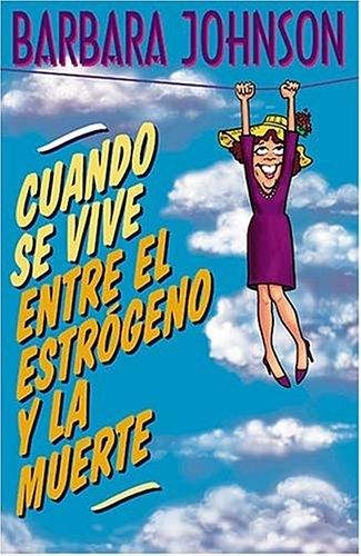 Cuando Se Vive entre el Estrógeno y la Muerte 1 Cuando Se Vive entre el Estrógeno y la Muerte