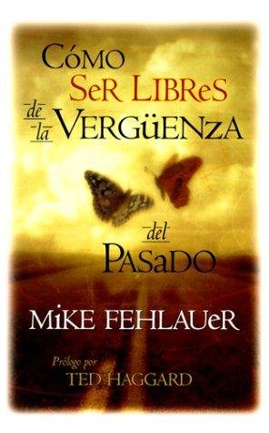 Como Ser Libres De La Verguenza