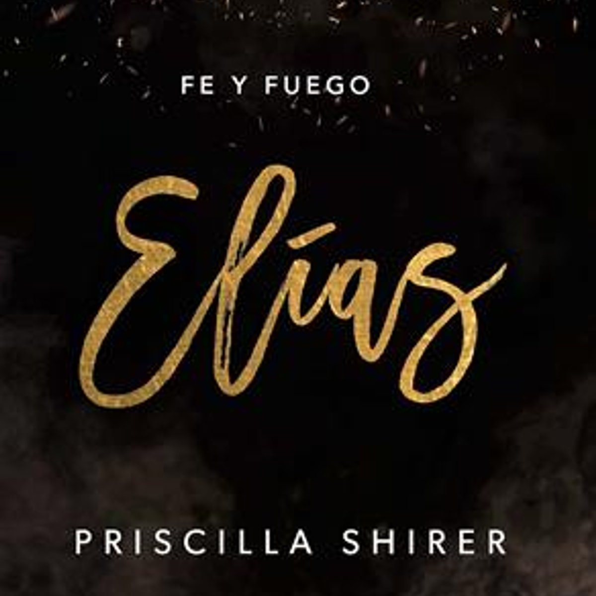 Fe y Fuego Elias 1 Fe y Fuego Elias