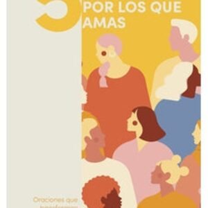 5 Razones para orar por los que amas