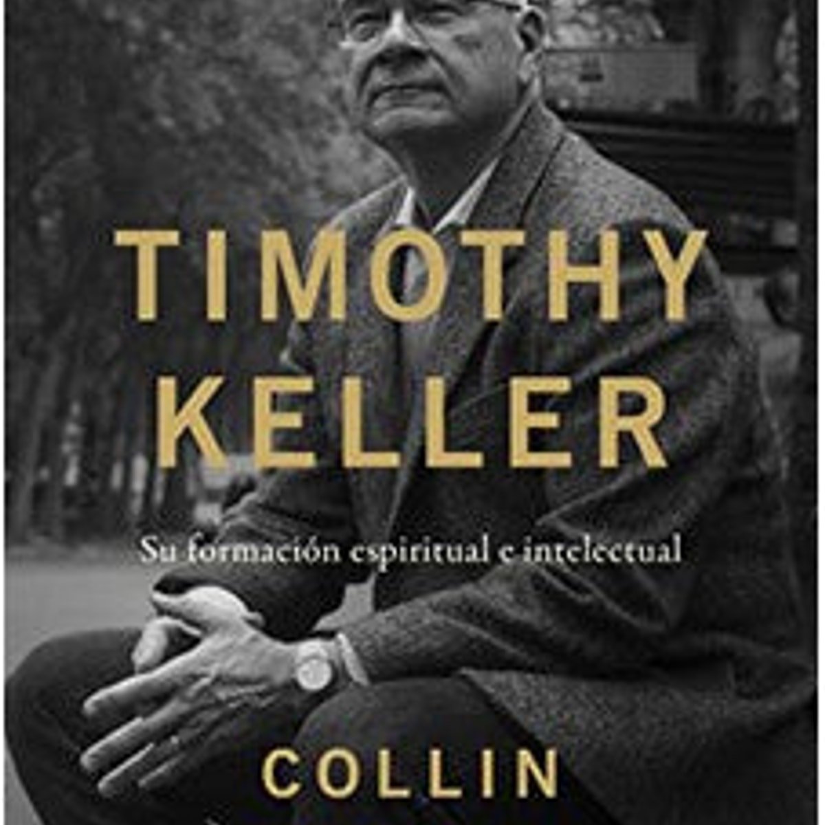 Timothy Keller Su Formacion Espiritual e Intelectual 1 Timothy Keller Su Formacion Espiritual e Intelectual