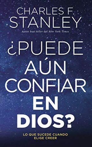 Puede Aún Confiar en Dios?