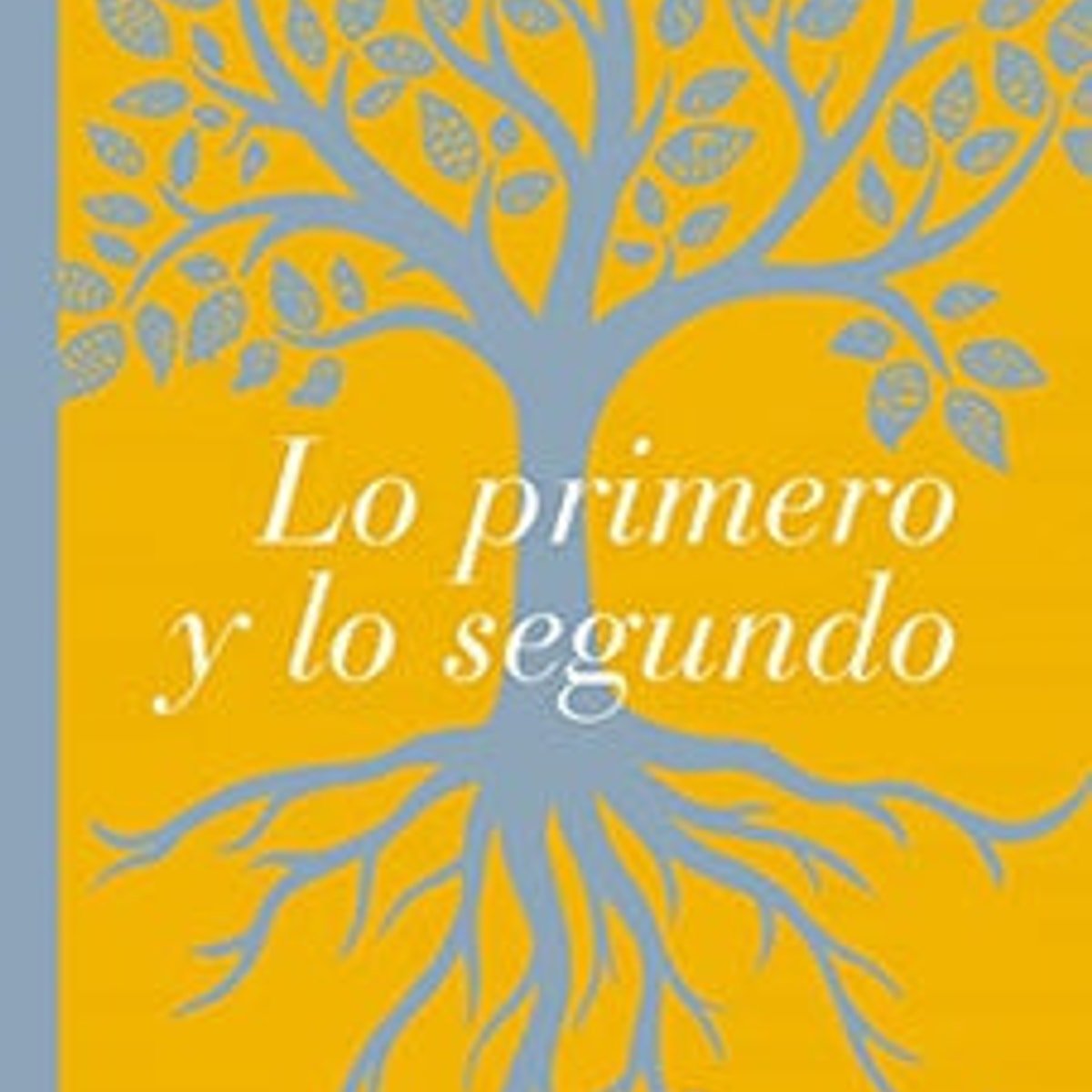 Lo Primero Y Lo Segundo/Ensayos Sobre Teologia Y Etica 1 Lo Primero Y Lo Segundo/Ensayos Sobre Teologia Y Etica