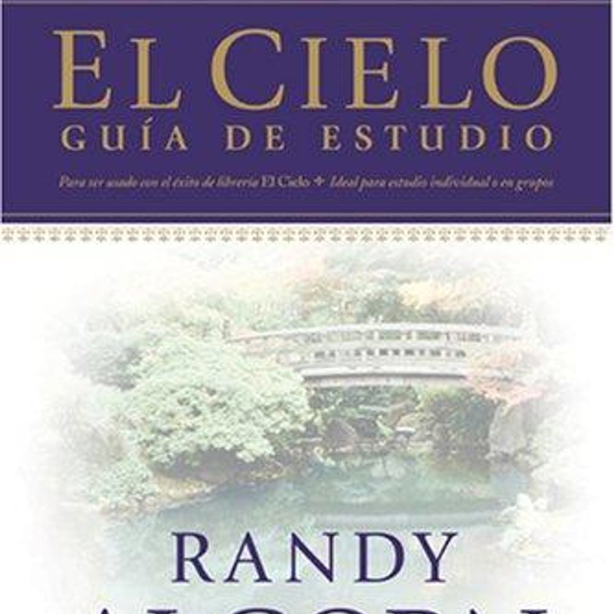 Libro El Cielo: Guía De Estudio, Randy Alcorn 1 Libro El Cielo: Guía De Estudio, Randy Alcorn