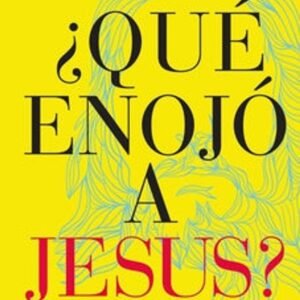 Que Enojo A Jesus