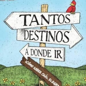Tantos Destinos A Donde Ir