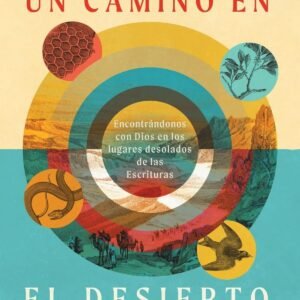 Un Camino En El Desierto/ Estudio Biblico