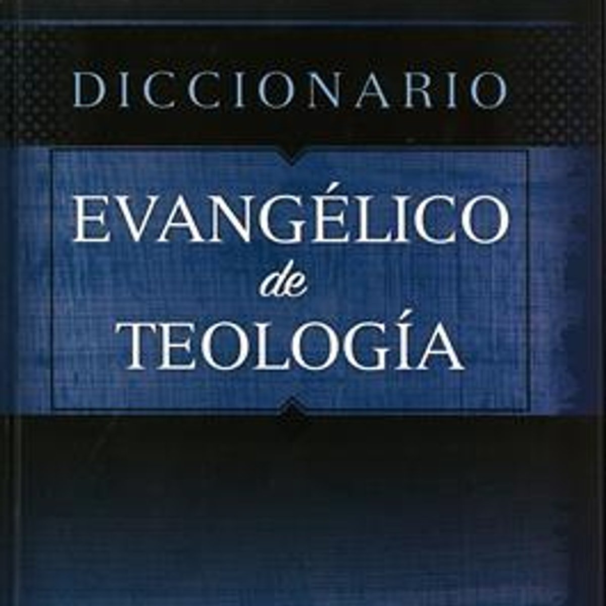 Diccionario Evangelico De Teologia 1 Diccionario Evangelico De Teologia