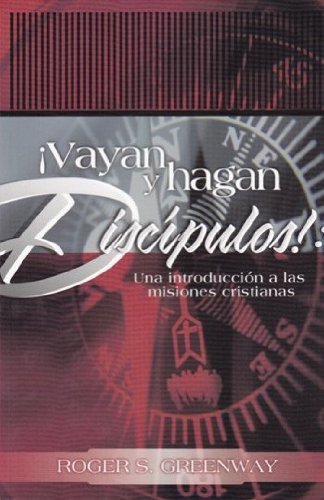Vayan Y Hagan Discipulos 1 Vayan Y Hagan Discipulos