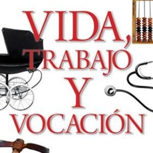 Vida Trabajo Y Vocacion