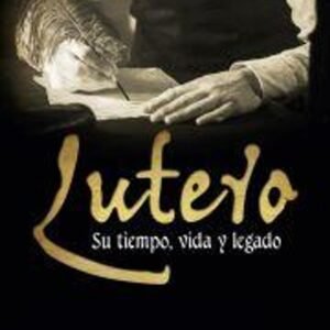 Lutero/Su Tiempo Vida Y Legado