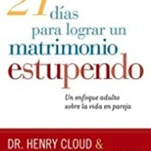 21 Dias Para Lograr Un Matrimonio Estupendo