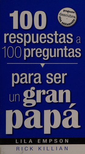 100 Respuestas A 100 Preguntas Para Ser Un Gran Papa