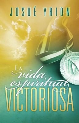 La Vida Espíritual Victoriosa
