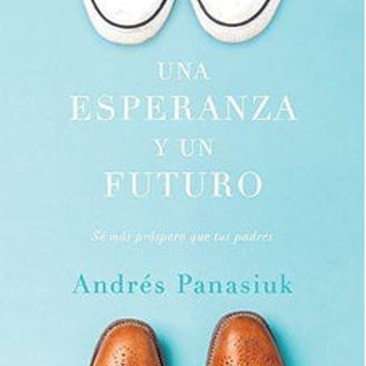 Una Esperanza Y Un Futuro 1 Una Esperanza Y Un Futuro