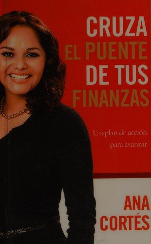 Cruza el Puente de tus Finanzas 1 Cruza el Puente de tus Finanzas