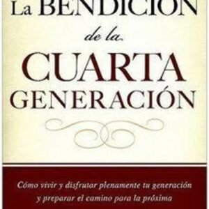 La Bendición de la Cuarta Generación