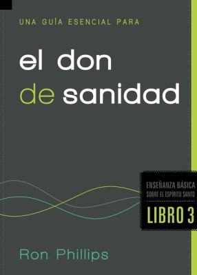 Una Guía Esencial para el Don de Sanidad