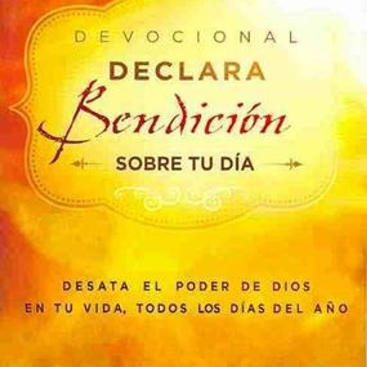 Devocional Declara Bendicion Sobre Tu Dia 1 Devocional Declara Bendicion Sobre Tu Dia