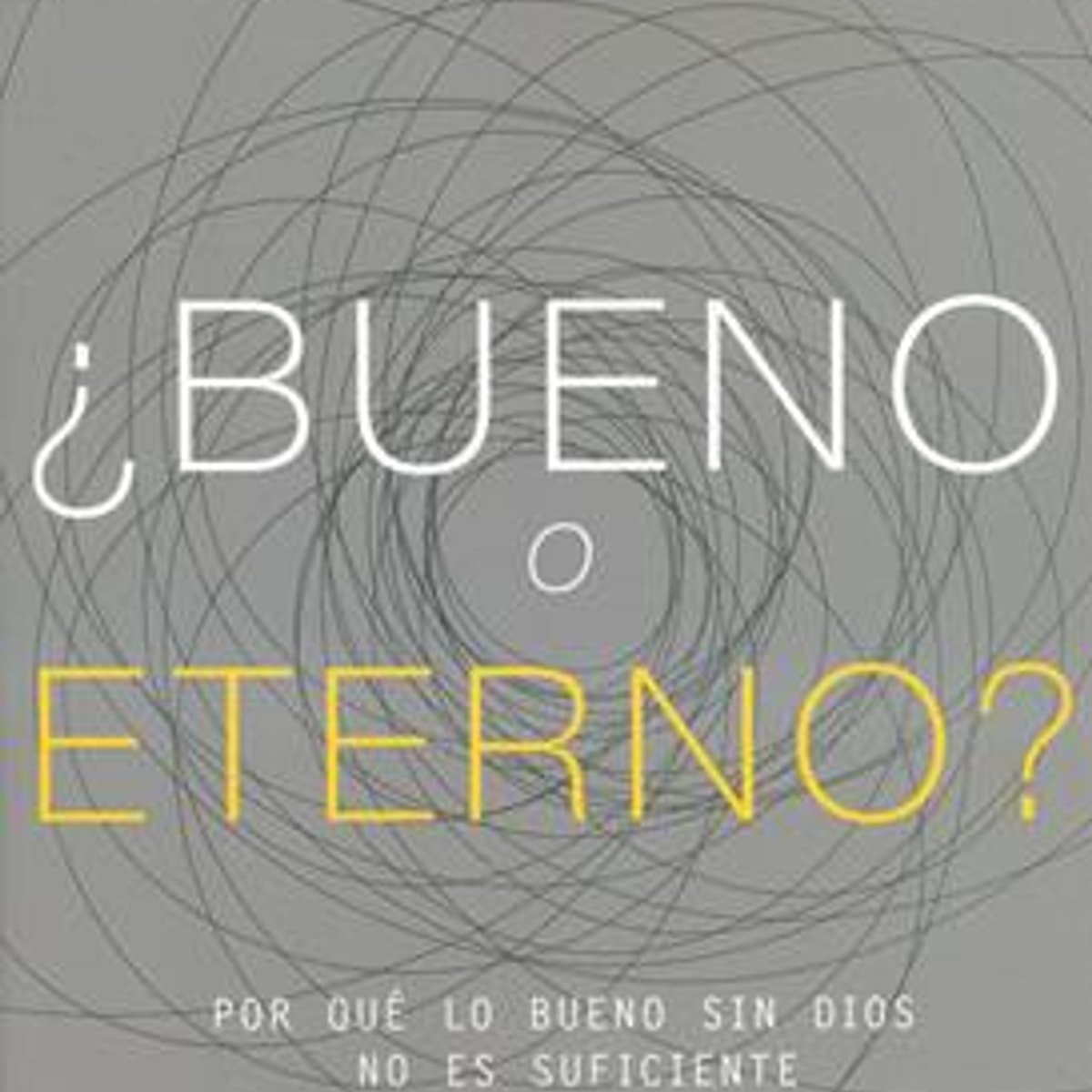 Bueno o Eterno? 1 Bueno o Eterno?