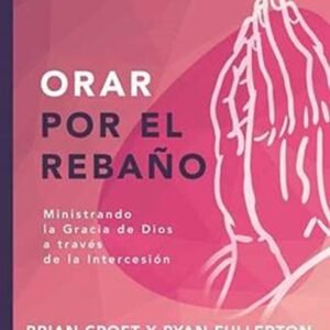 Orar Por El Rebaño/Ministrando La Gracia De Dios