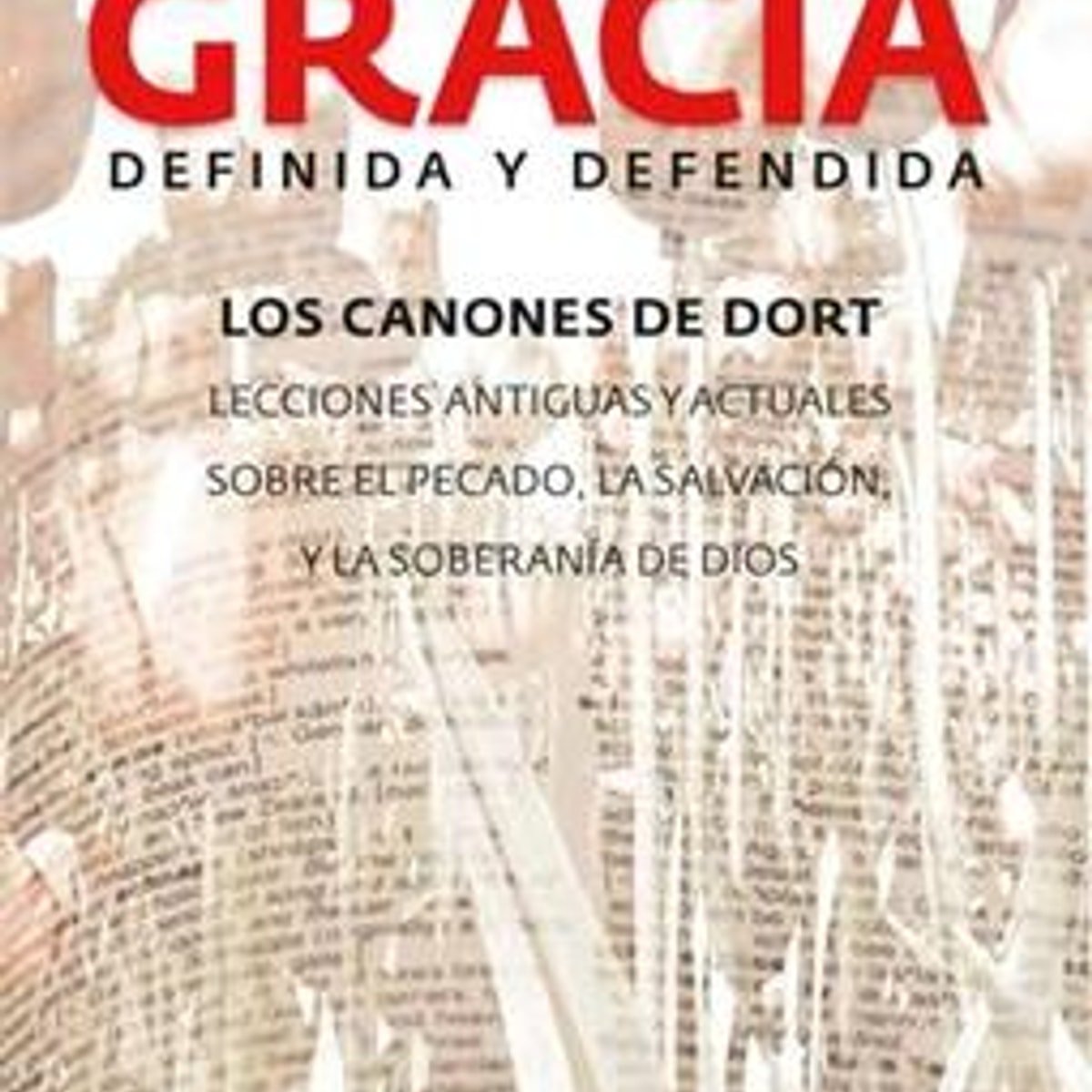 Gracia Definida Y Defendida 1 Gracia Definida Y Defendida