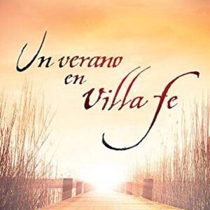 Un Verano En Villa Fe