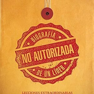 Biografia No Autorizada De Un Lider