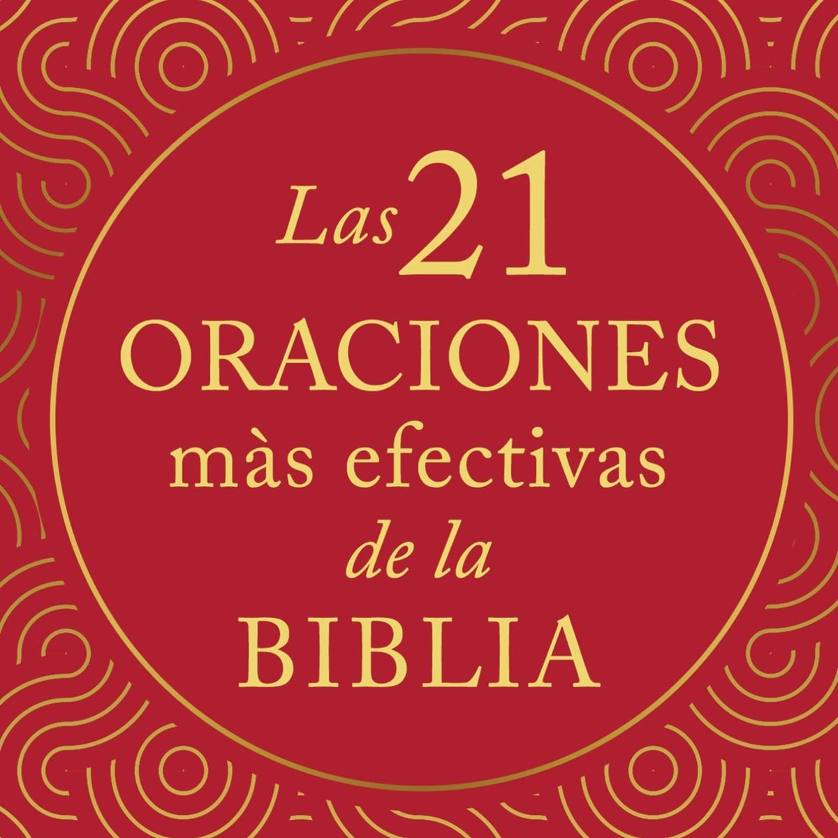 21 Oraciones Mas Efectivas De La Biblia 1 21 Oraciones Mas Efectivas De La Biblia