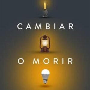 Cambiar O Morir