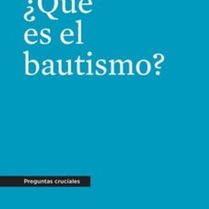 Que Es El Bautismo? /Preguntas Cruciales