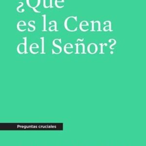 Qué es la cena del Señor?