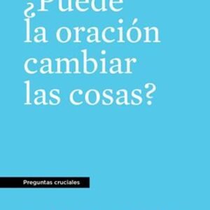 Puede La Oracion Cambiar Las Cosas?
