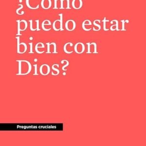 Como Puedo Estra Bien Con Dios/ Preguntas Cruciales