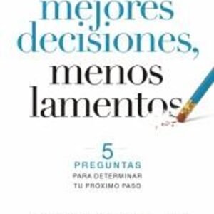 Mejores Decisiones/Menos Lamentos