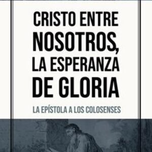 Cristo Entre Nosotros/La Esperanza De Gloria
