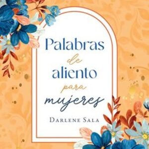 Palabras de Aliento para Mujeres [Devocional]