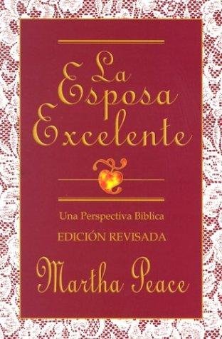 Esposa Excelente/Una Perspectiva Biblica/Edicion Revisada 1 Esposa Excelente/Una Perspectiva Biblica/Edicion Revisada