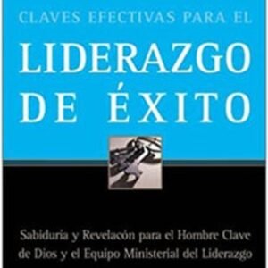 Claves Efectivas Para el Liderazgo de Exito