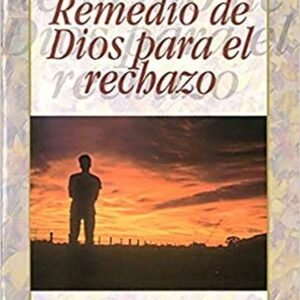 Remedio de Dios para el Rechazo
