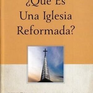 Que Es Una Iglesia Reformada?