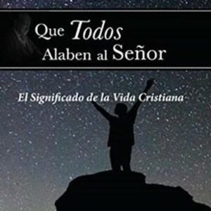 Que Todos Alaben Al Señor