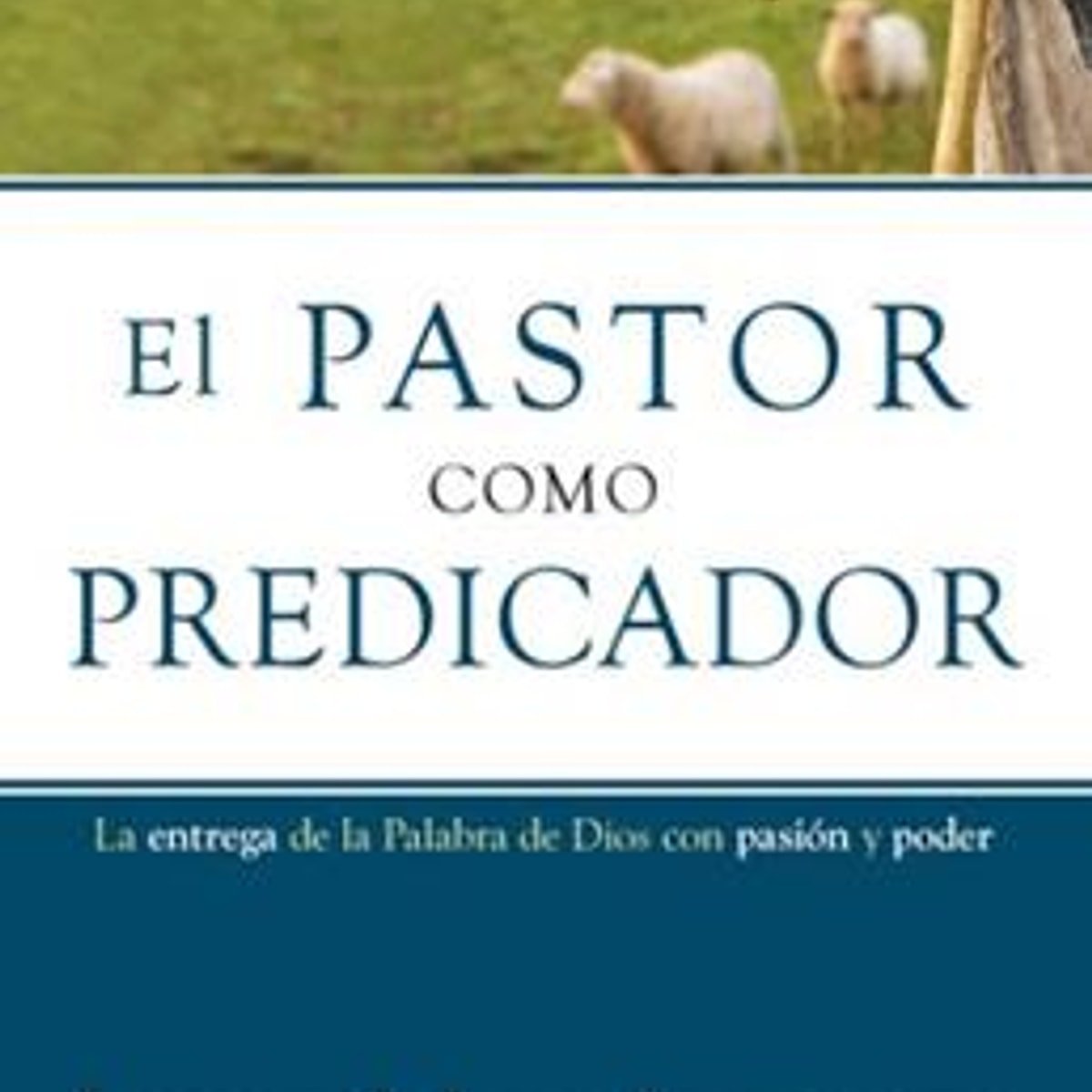 Pastor Como Predicador/ El 1 Pastor Como Predicador/ El
